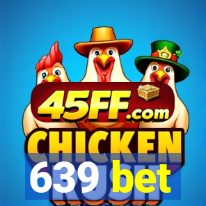 639 bet